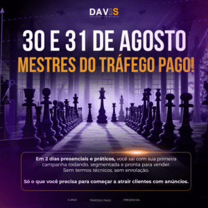 30 E 31 DE AGOSTO - MESTRES DO TRÁFEGO PAGO: ANÚNCIOS QUE CONVERTEM - 20H