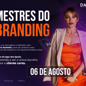 27 DE SETEMBRO - COMO CONSTRUIR UMA MARCA DE IMPACTO - MESTRES DO BRANDING - PRESENCIAL 10H