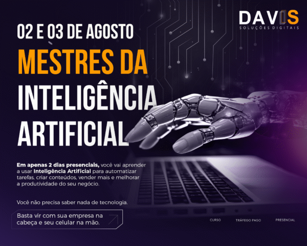 02 E 03 DE AGOSTO - MESTRES DA INTELIGENCIA ARTIFICIAL - CURSO PRESENCIAL 20H