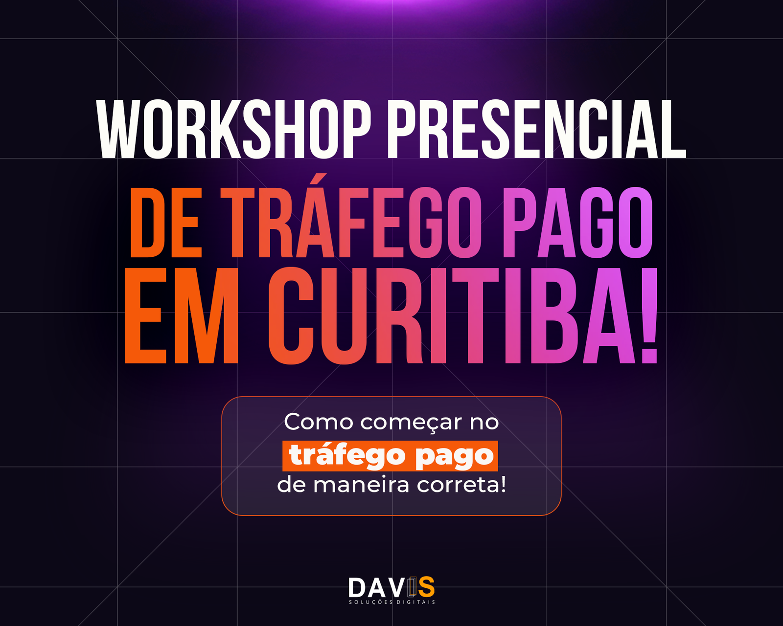 13 DE ABRIL – WORKSHOP PRESENCIAL – TRÁFEGO PAGO NA PRÁTICA – PRESENCIAL 4H