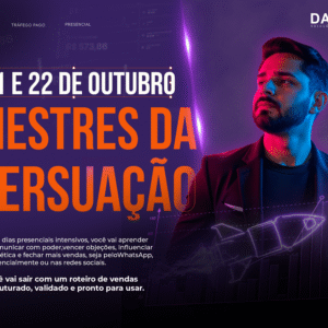 21 E 22 DE OUTUBRO - MESTRES DA PERSUASÃO: VENDAS E PNL PARA FECHAR NEGÓCIOS - 20H
