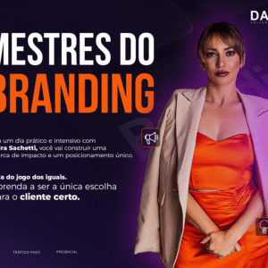 7 e 8 de ABRIL - COMO CONSTRUIR UMA MARCA DE IMPACTO - MESTRES DO BRANDING - PRESENCIAL 10H